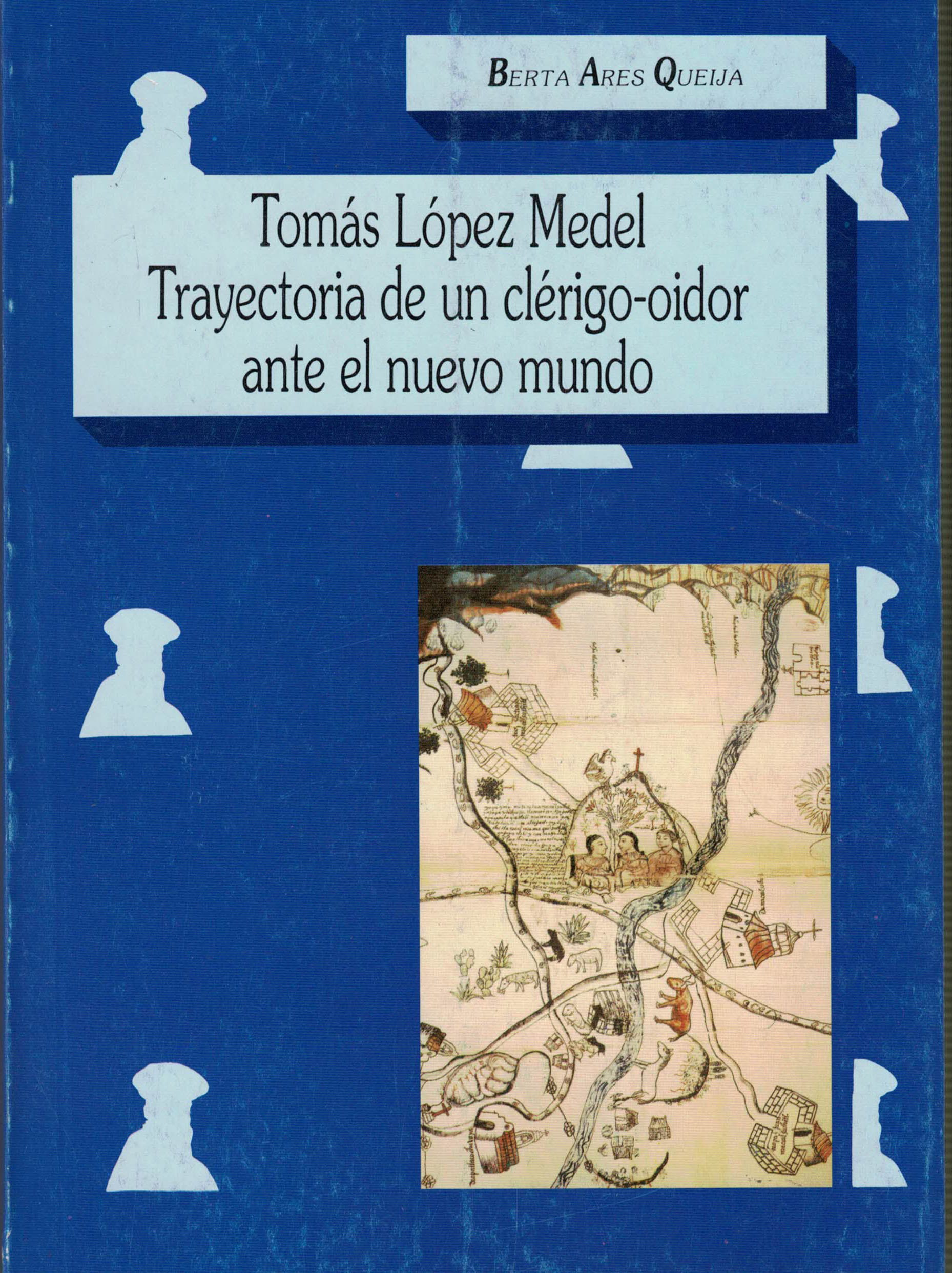 Tomas Lopez Medel, Trayectoria de un clérigo-oidor ante el nuevo mundo